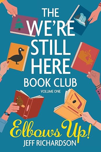 The We're Still Here Book Club. Volume One: Elbows Up!